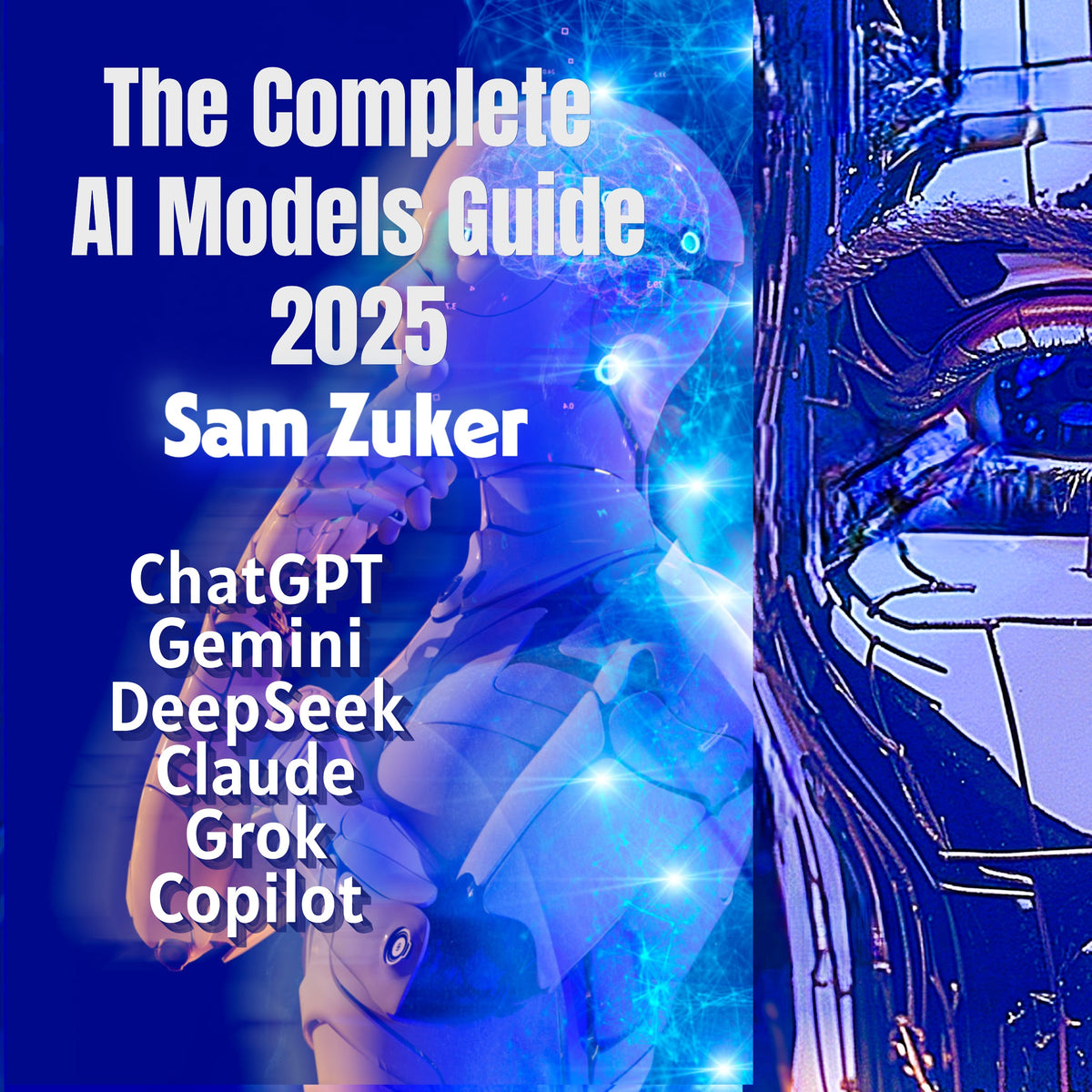 The Complete AI Models Guide 2025