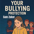 YOUR BULLYING PROTECTION book cover